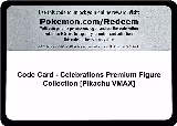 Code Card - Celebrations Premium Figure Collection [Pikachu VMAX] — card price