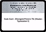 Code Card - Divergent Powers Tin [Hisuian Typhlosion V], Miscellaneous Cards & Products — Pokémon card price