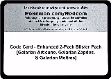 Code Card - Enhanced 2-Pack Blister Pack [Galarian Articuno, Galarian Zapdos, & Galarian Moltres], Miscellaneous Cards & Products — Pokémon card price