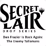 Secret Lair Drop: Dan Frazier Is Back Again: The Enemy Talismans - Non-Foil Edition, Secret Lair Drop Series — Magic card price