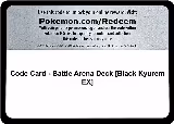 Code Card - Battle Arena Deck [Black Kyurem EX] — card price