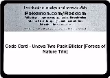 Code Card - Unova Two Pack Blister [Forces of Nature Trio], Miscellaneous Cards & Products — Pokémon card price