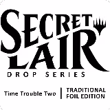 Secret Lair Drop: Time Trouble Two - Traditional Foil Edition, Secret Lair Drop Series — Magic card price