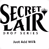 Secret Lair Drop: Just Add Milk - Non-Foil Edition, Secret Lair Drop Series — Magic card price