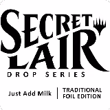 Secret Lair Drop: Just Add Milk - Traditional Foil Edition, Secret Lair Drop Series — Magic card price