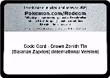 Code Card - Crown Zenith Tin [Galarian Zapdos] (International Version) — card price