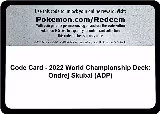 Code Card - 2022 World Championship Deck: Ondrej Skubal (ADP), World Championship Decks — Pokémon card price