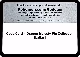 Code Card - Dragon Majesty Pin Collection [Latias] — card price