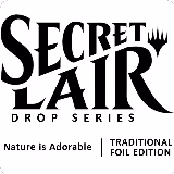 Secret Lair Drop: Nature is Adorable - Traditional Foil Edition, Secret Lair Drop Series — Magic card price