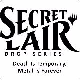Secret Lair Drop: Death Is Temporary, Metal Is Forever - Non-Foil Edition, Secret Lair Drop Series — Magic card price