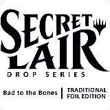 Secret Lair Drop: Bad to the Bones - Traditional Foil Edition, Secret Lair Drop Series — Magic card price