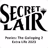 Secret Lair: Ponies: The Galloping 2: Extra Life 2023 - Non-Foil Edition, Secret Lair Drop Series — Magic card price