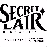 Secret Lair Drop: Secret Lair x Tomb Raider - Traditional Foil Edition, Secret Lair Drop Series — Magic card price