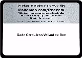 Code Card - Iron Valiant ex Box, Miscellaneous Cards & Products — Pokémon card price