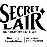 Secret Lair Roadshow Edition: Burning Revelations - Rainbow Foil Edition, Secret Lair Drop Series — Magic card price