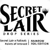 Secret Lair Drop: Secret Lair x Fallout: Points of Interest - Rainbow Foil Edition, Secret Lair Drop Series — Magic card price