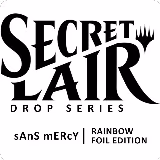 Secret Lair Drop: sAnS mERcY - Rainbow Foil Edition, Secret Lair Drop Series — Magic card price