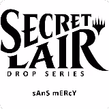 Secret Lair Drop: sAnS mERcY - Non-Foil Edition, Secret Lair Drop Series — Magic card price