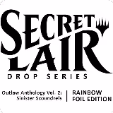 Secret Lair Drop: Outlaw Anthology Vol. 2: Sinister Scoundrels - Rainbow Foil Edition, Secret Lair Drop Series — Magic card price