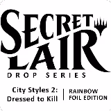 Secret Lair Drop: City Styles 2: Dressed to Kill - Rainbow Foil Edition, Secret Lair Drop Series — Magic card price