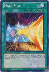 Half Shut (Mosaic Rare) (BP02-EN158), Battle Pack 2: War of the Giants — Yu-Gi-Oh! card price