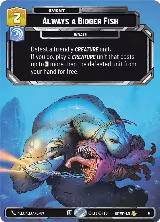 Always a Bigger Fish (6) — card price