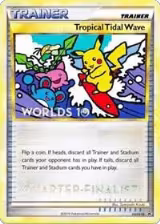 Tropical Tidal Wave - HGSS18 (Worlds 10) [Quarter-Finalist] (HGSS18) — card price