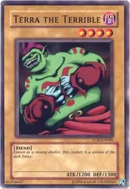 Terra the Terrible (LOB-EN080), Legend of Blue Eyes White Dragon (Worldwide English) — Yu-Gi-Oh! card price