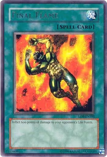 Final Flame (LOB-EN100), Legend of Blue Eyes White Dragon (Worldwide English) — Yu-Gi-Oh! card price