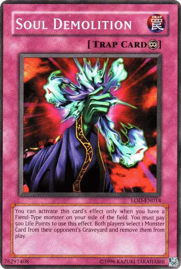 Soul Demolition (LOD-EN014), Legacy of Darkness (Worldwide English) — Yu-Gi-Oh! card price