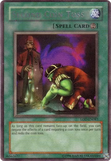 Second Coin Toss (LOD-EN083), Legacy of Darkness (Worldwide English) — Yu-Gi-Oh! card price