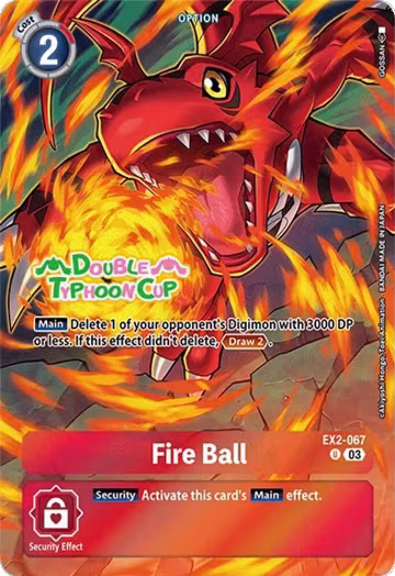 Fire Ball (Bonus Pack) (EX2-067 U), Starter Deck 17: Double Typhoon Advanced Deck Set Pre-Release Cards — Digimon card price