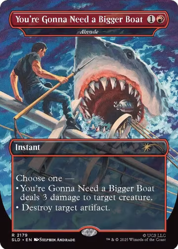 You're Gonna Need a Bigger Boat - Abrade (2179), Secret Lair Drop Series — Magic card price