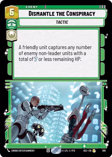 Dismantle the Conspiracy (Foil) (616), Secrets of Power — Star Wars card price