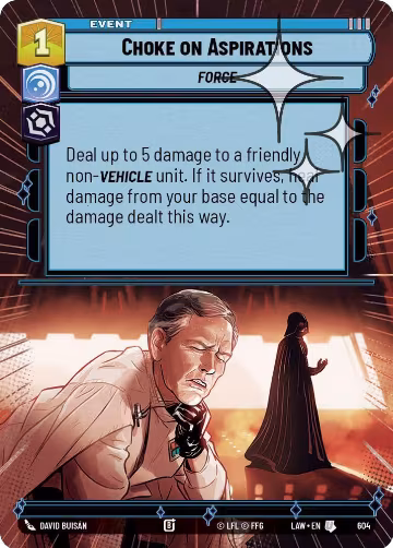 Choke on Aspirations (Hyperspace Foil) (604), A Lawless Time — Star Wars card price